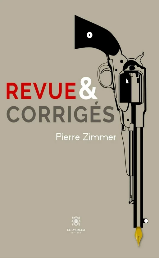 Revue & corrigés - Pierre Zimmer - Le Lys Bleu Éditions