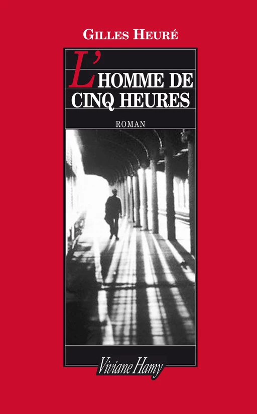 L'Homme de cinq heures - Gilles Heuré - Viviane Hamy