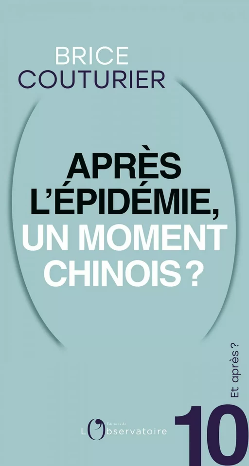 Et après ? #10 Après l'épidémie, un moment chinois ? - Brice Couturier - L'Observatoire