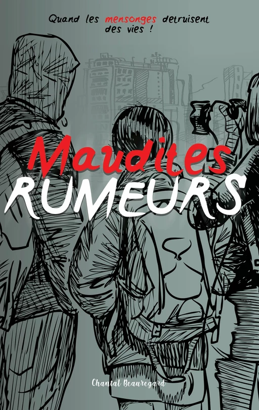 Maudites RUMEURS Tome 3 - Chantal Beauregard - Les éditions Victor et Anaïs