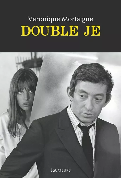 Double je - Véronique Mortaigne - Éditions des Équateurs