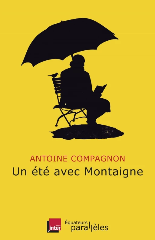 Un été avec Montaigne - Antoine Compagnon - Humensis