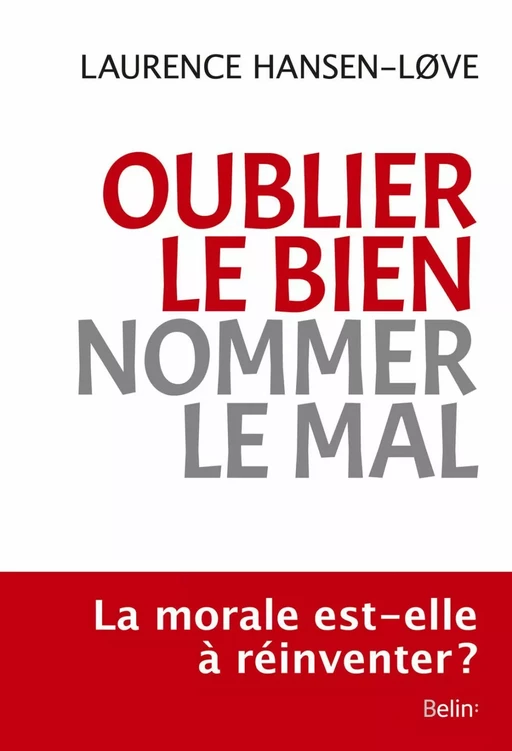 Oublier le bien, nommer le mal - Laurence Hansen-love - Humensis