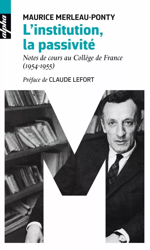 L'institution, la passivité -  Merleau-ponty - Humensis