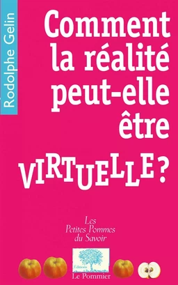 Comment la réalité peut-elle être virtuelle ?