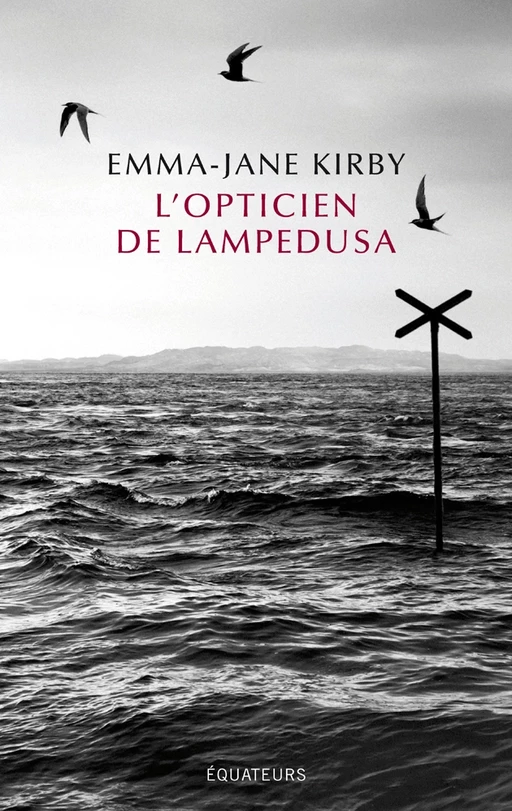 L'opticien de Lampedusa - Emma-Jane Kirby - Éditions des Équateurs