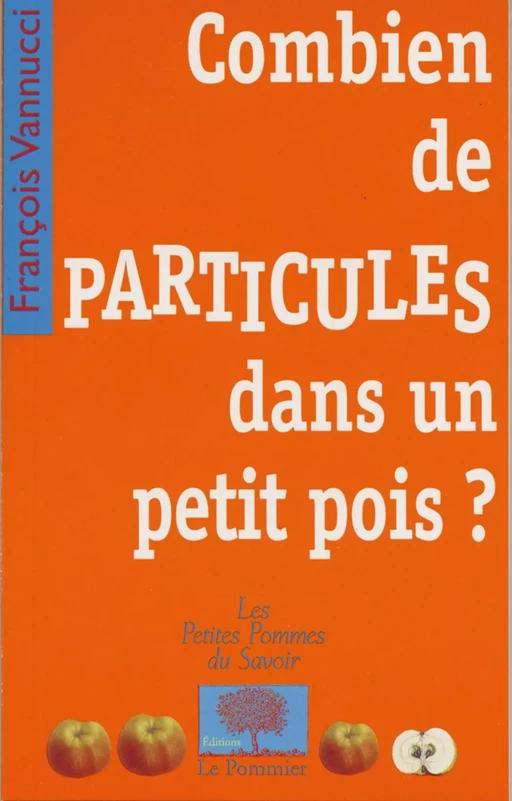 Combien de particules dans un petit pois ? - François Vannucci - Humensis