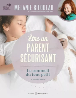 Être un parent sécurisant : Le sommeil du tout-petit