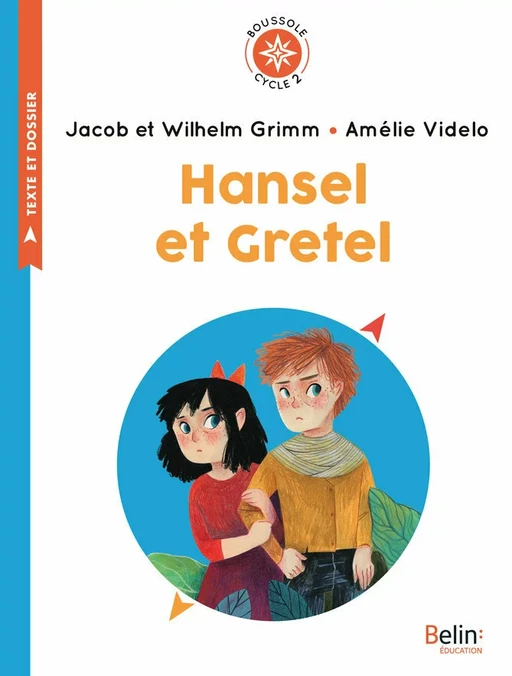 Hansel et Gretel - Jacob et Wihelm Grimm, Amélie Videlo, Caroline Esquerré - Humensis