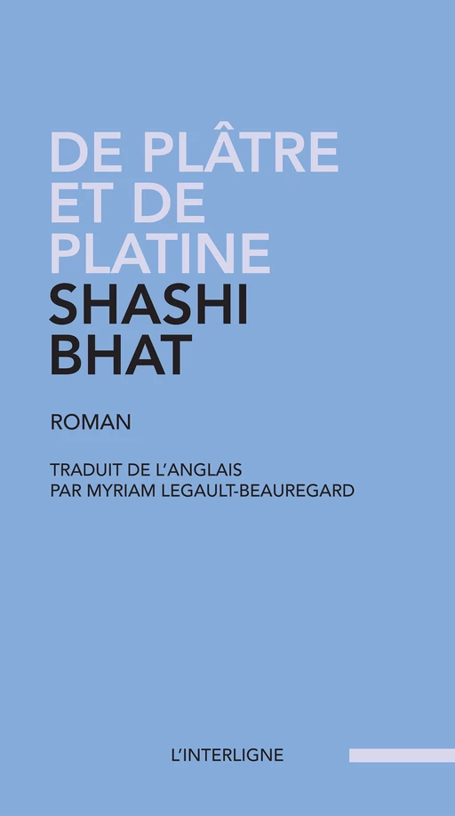 De plâtre et de platine - Shashi Bhat - Éditions L'Interligne