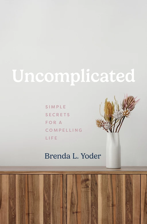 Uncomplicated - Brenda L. Yoder - MennoMedia