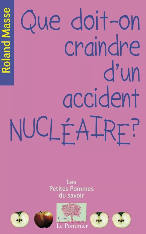 Que doit-on craindre d'un accident nucléaire ? - Roland Masse - Humensis