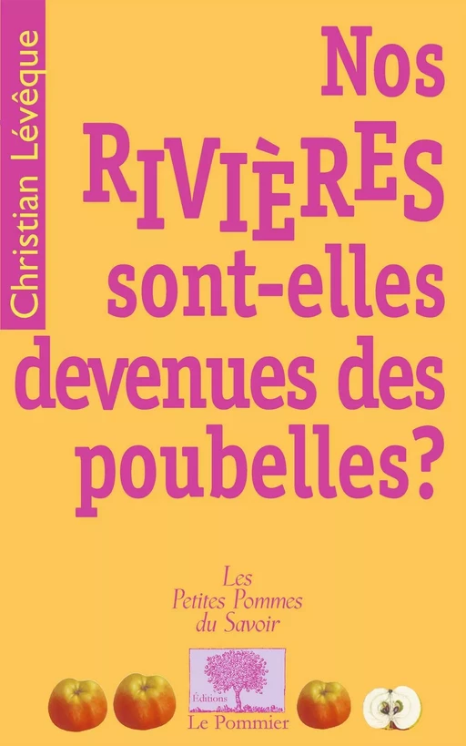 Nos rivières sont-elles devenues des poubelles ? - Christian Levêque - Humensis