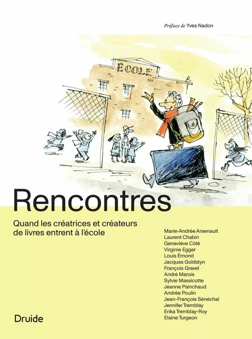 Rencontres - Marie-Andrée Arsenault, François Gravel, André Marois, Jennifer Tremblay, Laurent Chabin, Geneviève Côté, Virginie Egger, Louis Émond, Jacques Goldstyn, Sylvie Massicotte, Jeanne Painchaud, Andrée Poulin, Jean-François Sénéchal, Érika Tremblay-Roy, Olivier Dezutter, Martin Lépine, Marie-Christine Beaudry - Éditions Druide