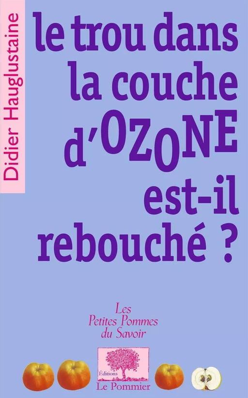 Le trou dans la couche d'ozone est-il rebouché ? - Didier Hauglustaine - Humensis