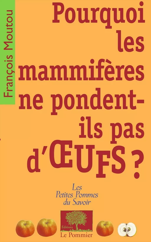 Pourquoi les mammifères ne pondent-ils pas d'œufs ? - François Moutou - Humensis