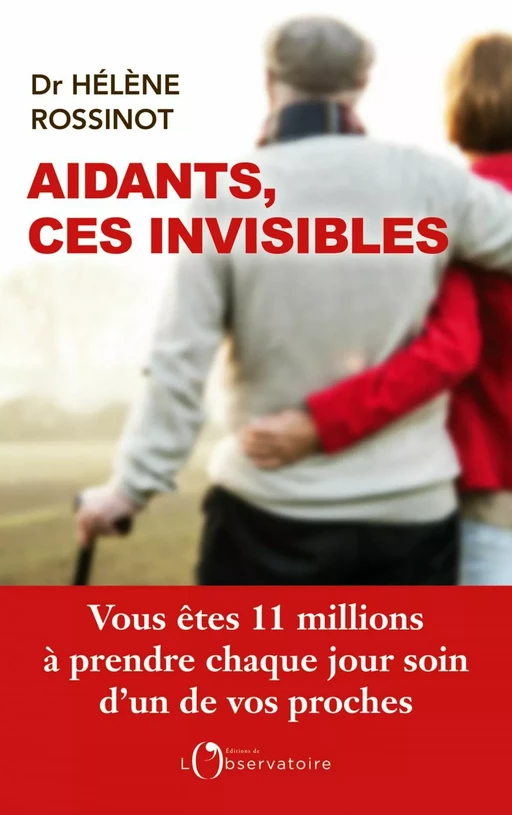 Aidants, ces invisibles - Hélène Rossinot - Humensis