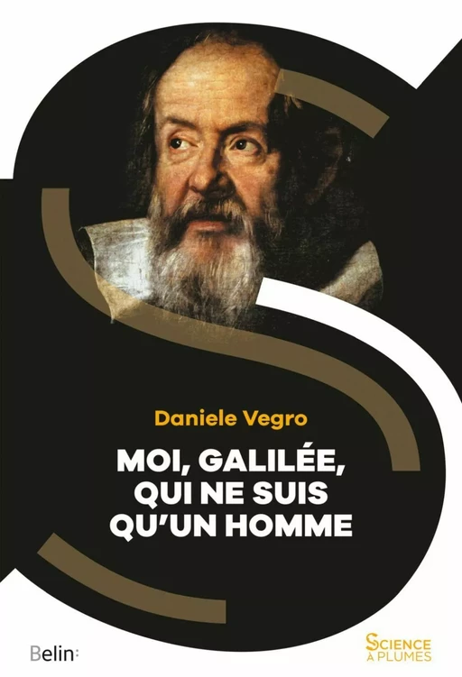 Moi, Galilée, qui ne suis qu'un homme - Daniele Vegro - Humensis