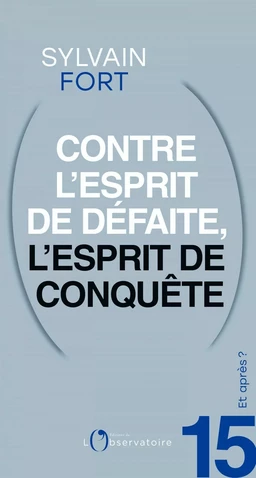 Et après ? #15 Contre l'esprit de défaite, l'esprit de conquête