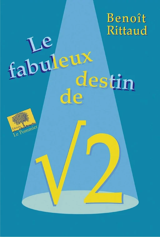 Le Fabuleux destin de racine carrée de deux - Benoît Rittaud - Humensis