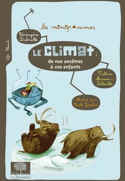 Le Climat : de nos ancêtres à vos enfants