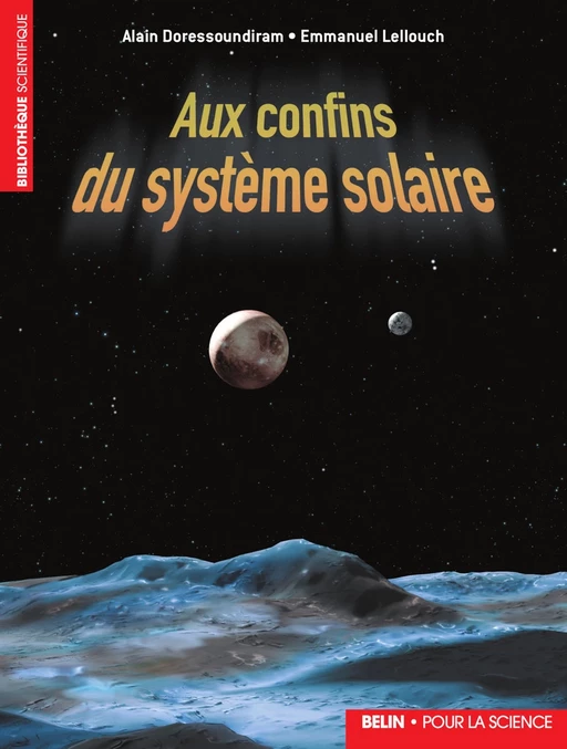 Aux confins du système solaire - Alain Doressoundiram, Emmanuel Lellouch - Humensis