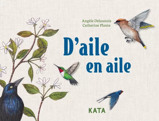 D'aile en aile - Angèle Delaunois - KATA Éditeur