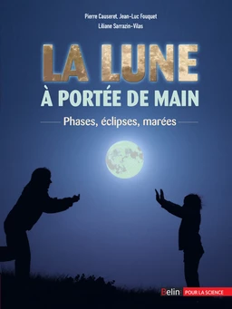 La Lune à portée de main. Phases, éclipses, marées