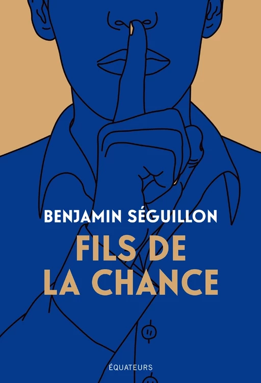 Fils de la chance - Benjamin Seguillon - Éditions des Équateurs