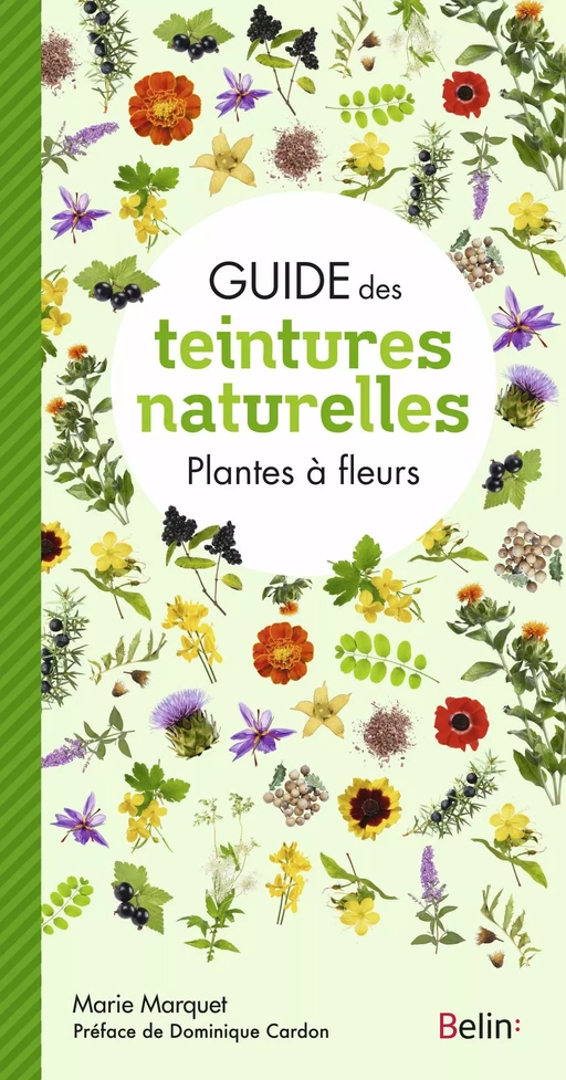 Guide des teintures naturelles - Plantes à fleurs - Marie Marquet - Humensis