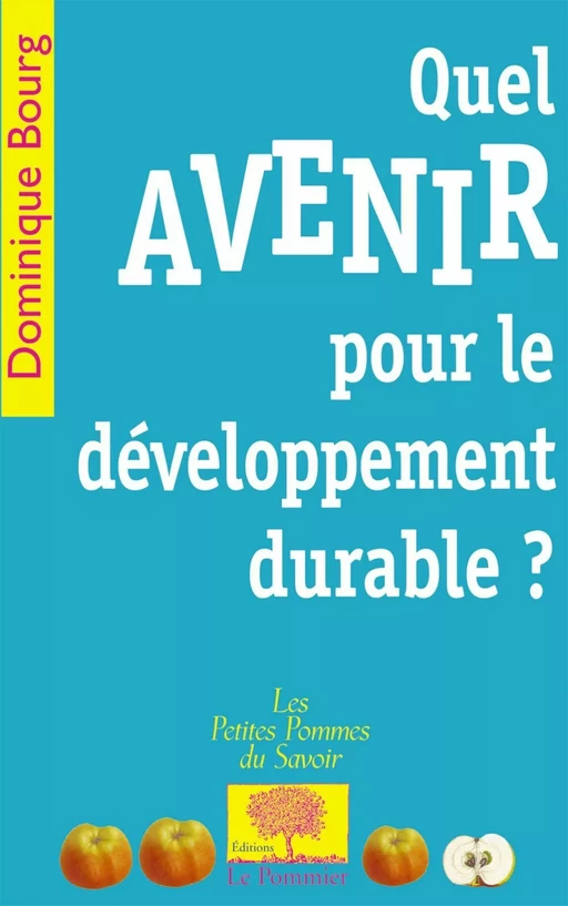 Quel avenir pour le développement durable ? - Dominique Bourg - Humensis