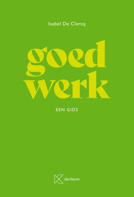 Goed Werk - Isabel De Clercq - Die Keure Publishing