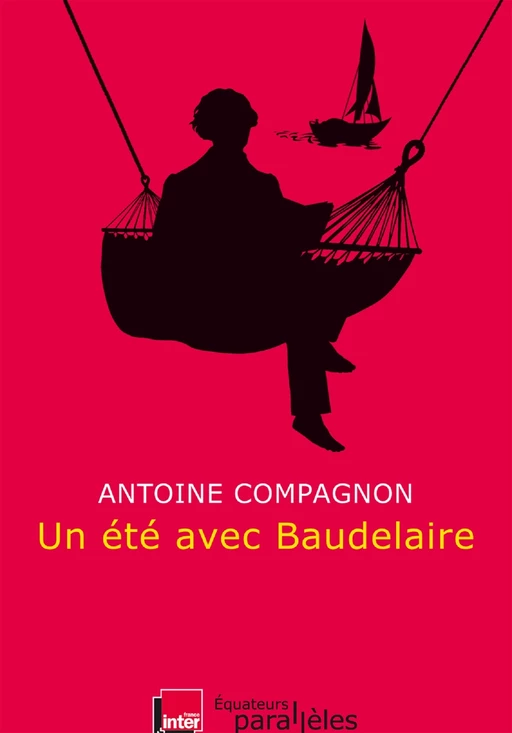 Un été avec Baudelaire - Antoine Compagnon - Humensis