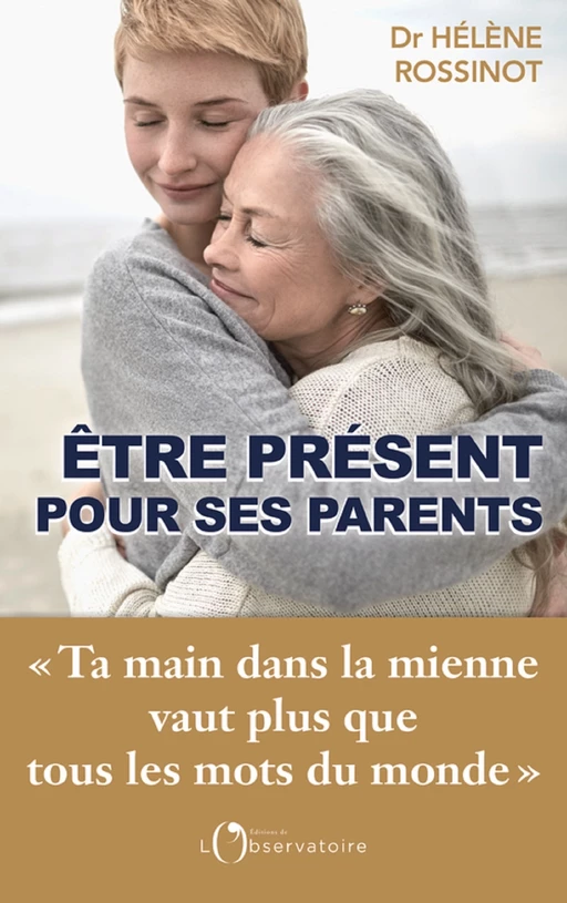 Être présent pour ses parents - Hélène Rossinot - Humensis