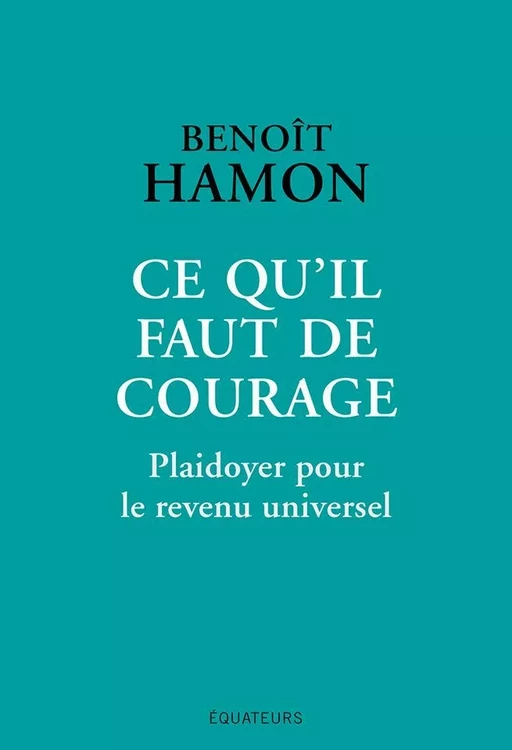 Ce qu'il faut de courage - Benoît Hamon - Humensis