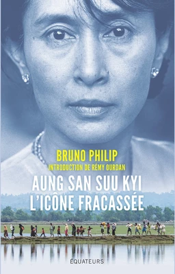 Aung San Suu Kyi, l'icône fracassée