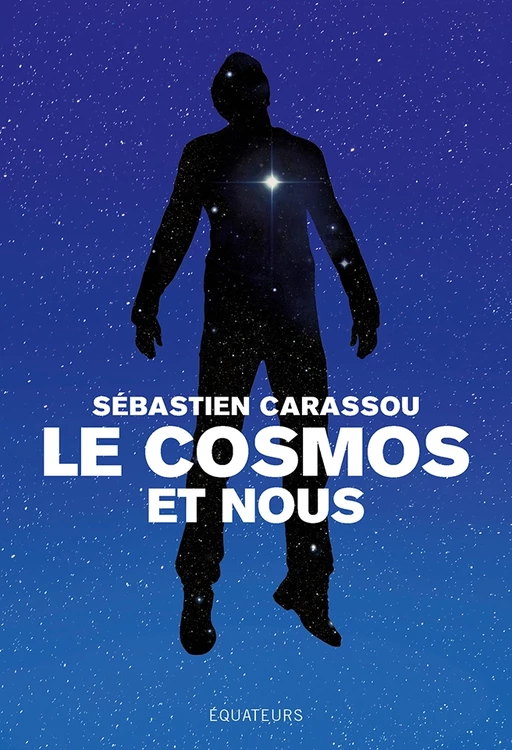 Le cosmos et nous - Sébastien Carassou - Humensis