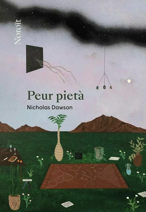 Peur pietà - Nicholas Dawson - Éditions du Noroît