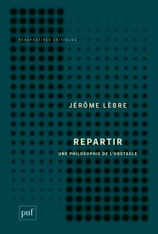 Repartir. Une philosophie de l'obstacle - Jérôme Lèbre - Humensis