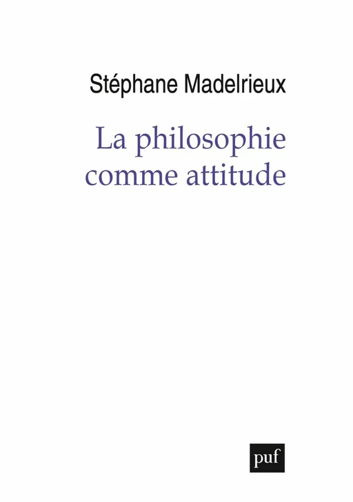 La philosophie comme attitude - Stéphane Madelrieux - Humensis