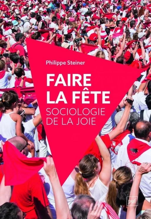 Faire la fête - Philippe Steiner - Humensis