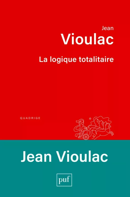 La logique totalitaire - Jean Vioulac - Humensis