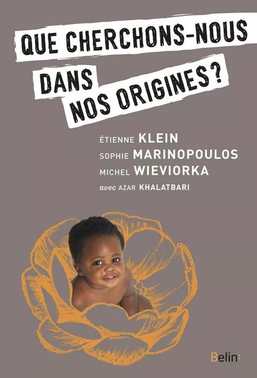 Que cherchons-nous dans nos origines ? - Étienne Klein, Sophie Marinopoulos, Michel Wieviorka - Humensis