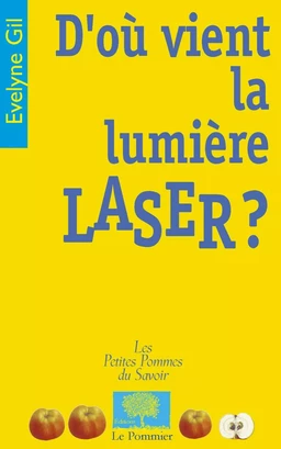 D'où vient la lumière laser ?