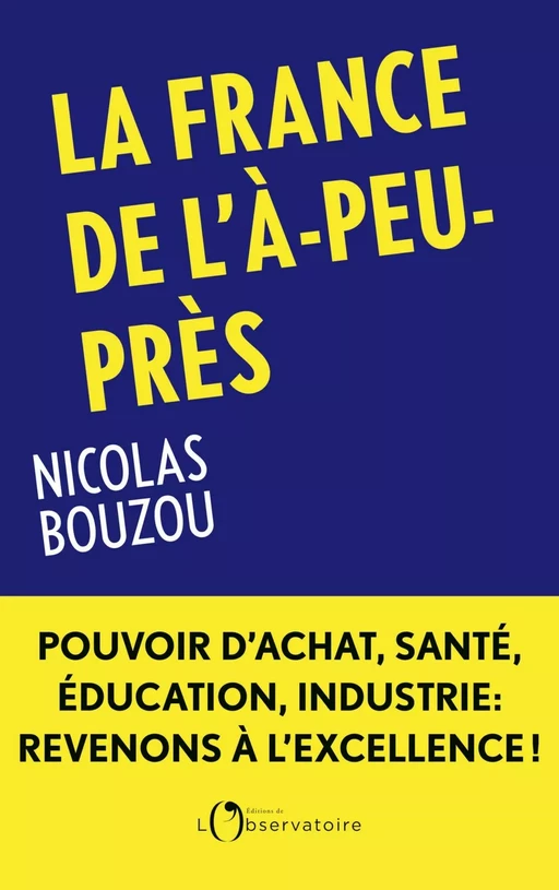 La France de l'à-peu-près - Nicolas Bouzou - Humensis