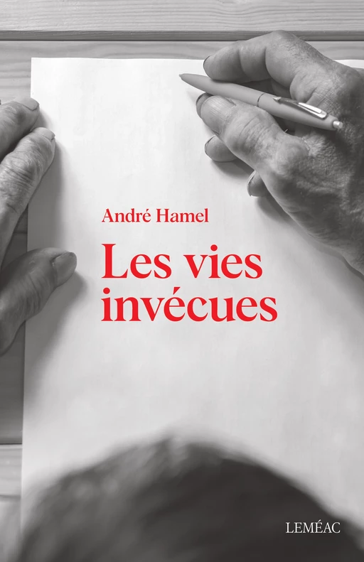 Les vies invécues - André Hamel - Leméac Éditeur