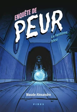 Enquête de peur : Le fantôme bleu