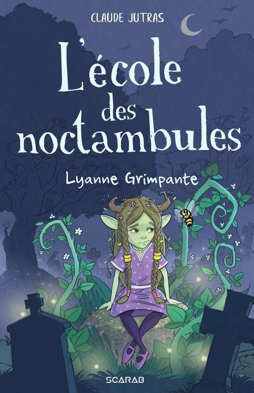 L'école des noctambules - Lyanne Grimpante - Claude Jutras - Éditions Scarab