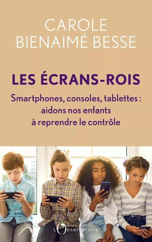 Les Écrans-rois - Carole Bienaimé Besse - Humensis