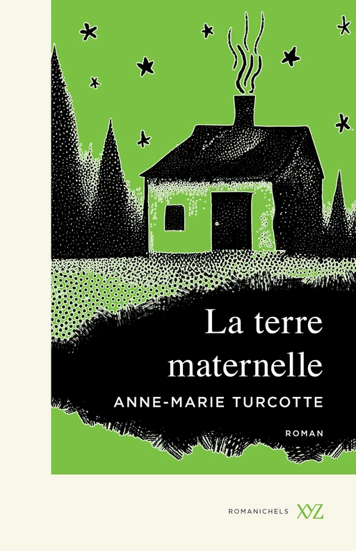 La terre maternelle - Anne-Marie Turcotte - Éditions XYZ